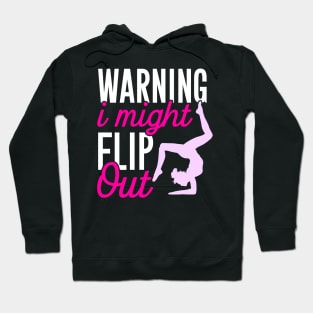 Warning I might flip out Hoodie